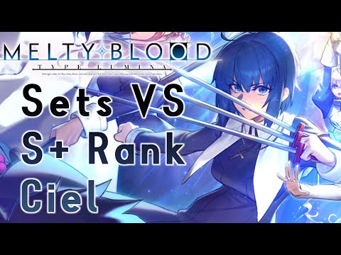 Melty Blood Type Lumina Sets - FT3s vs S+ rank Ciel