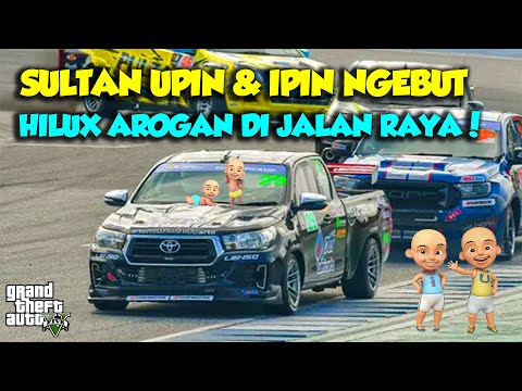 SULTAN UPIN IPIN UGAL DI JALAN BERANTEM DENGAN HILUX RACING TAMBANG - GTA V MOD UPIN & IPIN SPESIAL