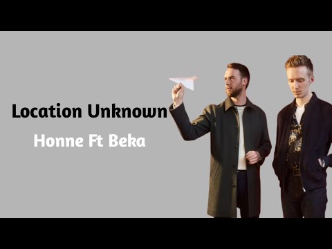 Location Unknown - Honne Ft Beka (Lyrics)