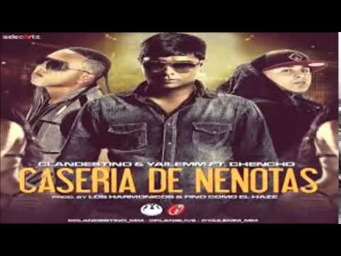 Caseria de nenotas - Chencho Feat Clandestino y Yailemm - El Atorrante DJ