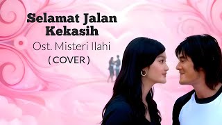Download lagu Selamat Jalan Kekasih ( Cover ) | Ost. Misteri Ilahi | Genta Buana mp3