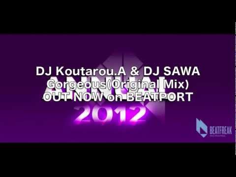 DJ Koutarou.A & DJ SAWA - Gorgeous (Original Mix) [Beatfreak Recordings] - OUT NOW on Beatport