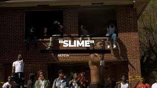 Nefew - Slime [Dir. X @PlaybaccFilms]