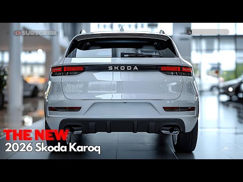 A Closer Look at the 2026 Skoda Karoq: Affordable, Stylish, and Packed with Tech!