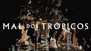 Mal dos Trópicos Music Video