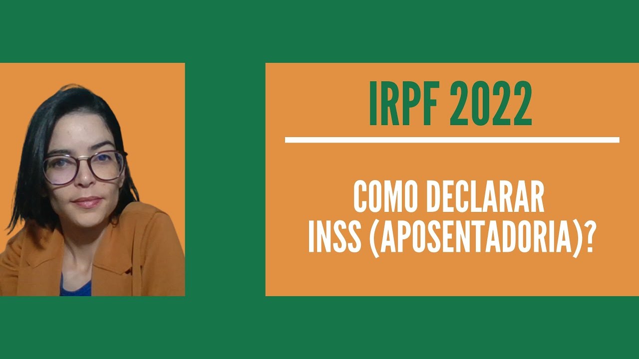 IRPF 2022 | Como Declarar INSS? - Aposentadoria e/ou Pensão