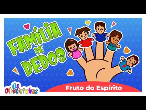 Os Oliveirinhas - Família de Dedos - Fruto do Espírito
