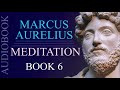 Marcus Aurelius | Meditation | Book 6 (Audiobook)