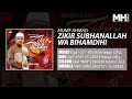 Munif Ahmad - Zikir Subhanallah Wa Bihamdihi ...