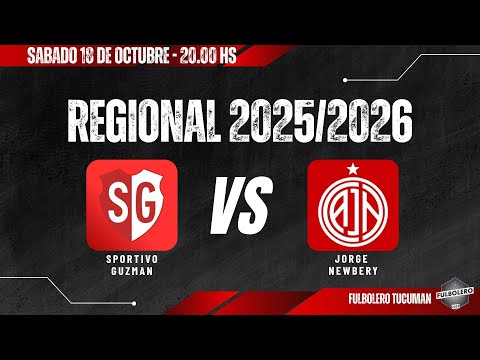 REGIONAL 2025: SPORTIVO GUZMAN VS JORGE NEWBERY