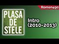 Plasa De Stele Intro 2010 2013