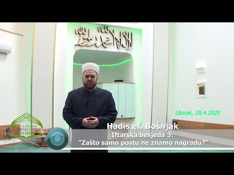Hadis ef. Bošnjak - Iftarska besjeda 3: "Zašto samo postu ne znamo nagradu?"