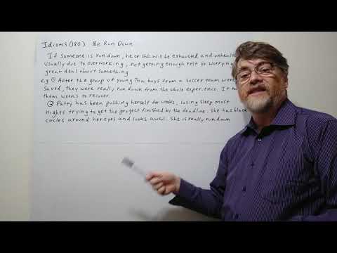 English Tutor Nick P Idioms (180) Be Run Down