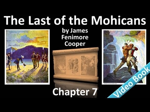 Chapter 07 - The Last of the Mohicans by James Fenimore Cooper