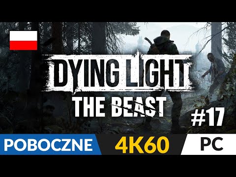 Dying Light: The Beast PL #17 🌗 Rick (poboczne) | Gameplay po polsku 4K