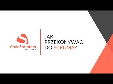 Jak przekonywać do Scrum?