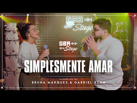 Simplesmente Amar - Bruna Marques & Gabriel Kzam | GBA Stage