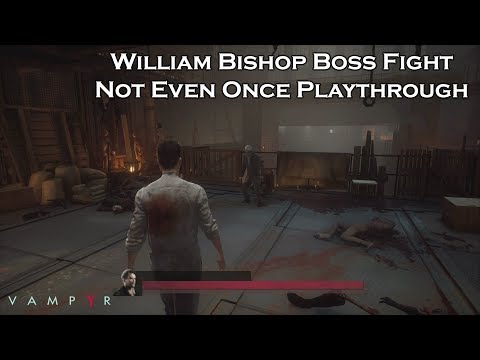 VAMPYR - William Bishop Boss Fight (Low Level - Not Even Once Playthrough)