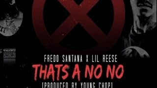Fredo Santana - Thats A No No Feat. Lil Reese *NEW*♫ Prod. By Young Chop