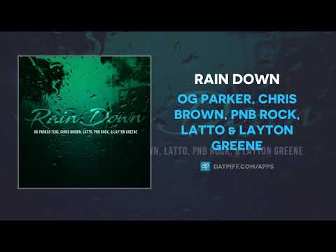 OG Parker, Chris Brown, PnB Rock, Latto & Layton Greene - Rain Down (AUDIO)