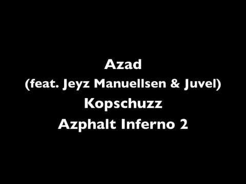 Azad - Kopfschuzz (feat. Jeyz, Manuellsen & Juvel)