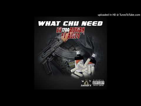 Lil1700adrian - Whatchu Need Ft Acito  (Official Audio) Prod. By @lil0ondabeat