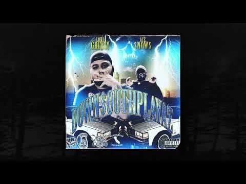 LORDGRIZZY x ACE $NOW$ - DOWN$OUTHPLAYAZ (FULL EP) (MEMPHIS 66.6 EXCLUSIVE)
