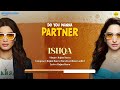 Ishqa Visualizer Do You Wanna Partner TamannaahSpeaks Diana Penty Rajan Batra Harsh