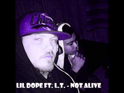Lil Dope Ft. L.T. - Not Alive