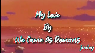 My Love (Justin Timberlake) | We Came As Romans | Aesthetic Lyrics