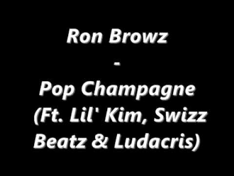 Ron Browz - Pop Champagne (Ft. Lil' Kim, Swizz Beatz & Ludacris)