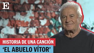 Víctor Manuel explica la historia de &#39;El abuelo Vítor&#39; | EL PAÍS