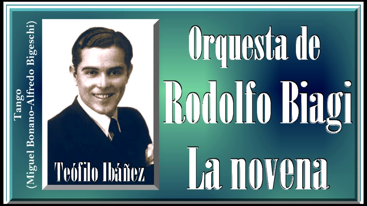 Teófilo Ibáñez, Orquesta de Rodolfo Biagi   /  La novena