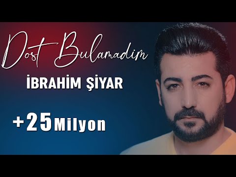 İBRAHİM ŞİYAR - DOST BULAMADIM 2019  [Official Music Video]