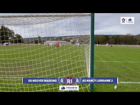 R1 Homiris - Les buts- GS Neuves Maisons - AS Nancy Lorraine 2