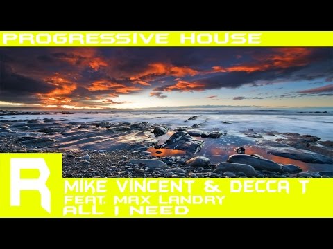 (Progressive House)Mike Vincent & Decca T Feat Max Landry - All I Need