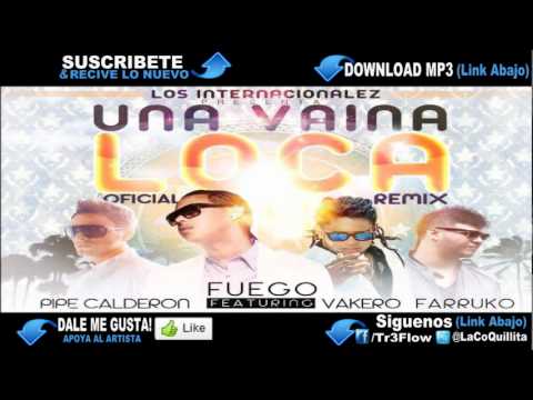 Fuego Ft Pipe Calderon, Vakero & Farruko - Una Vaina Loca (All Star Remix) (ORIGINAL)