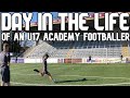 A DAY IN THE LIFE OF AN U17 ACADEMY FOOTBALLER!
