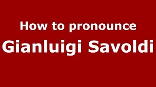 How to pronounce Gianluigi Savoldi