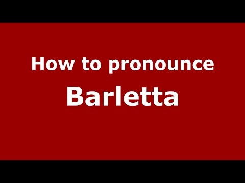 How to pronounce Barletta (Spanish/Argentina) - PronounceNames.com