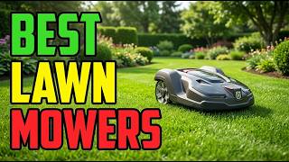 Top 5 Best Lawn Mowers for Every Yard | Tired of Pushing? 5 Self-Propelled Mowers That Do All the