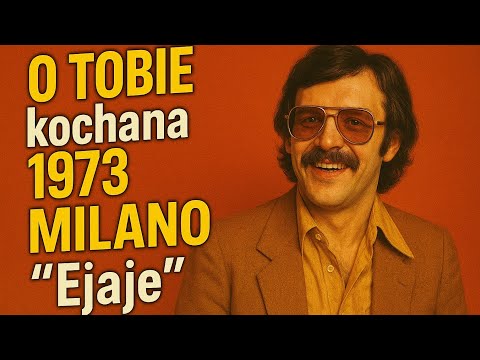 O Tobie Kochana 1973r - Ejaje (Milano)
