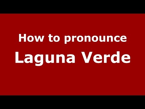 How to pronounce Laguna Verde (Colombia/Colombian Spanish) - PronounceNames.com
