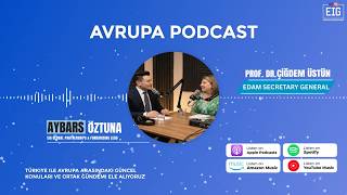 Avrupa Podcast | Episode 1: Rethinking Türkiye–EU Relations with Prof.