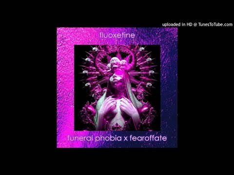 funeral phobia x fearoffate - fluoxetine