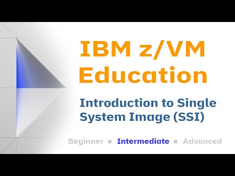 z/VM Education Roadmap: Single System Image [SSI - Part 1 of 4]