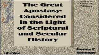 Great Apostasy: Considered in the Light of Scriptural and Secular History | James E. Talmage | 2/2