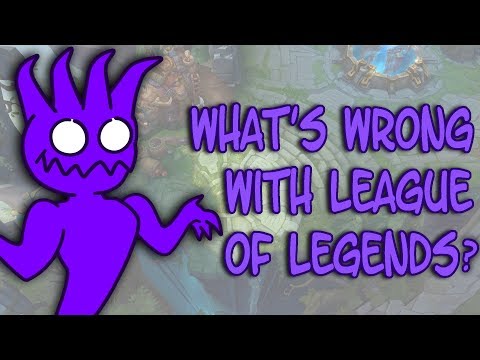 What's Wrong with League of Legends?