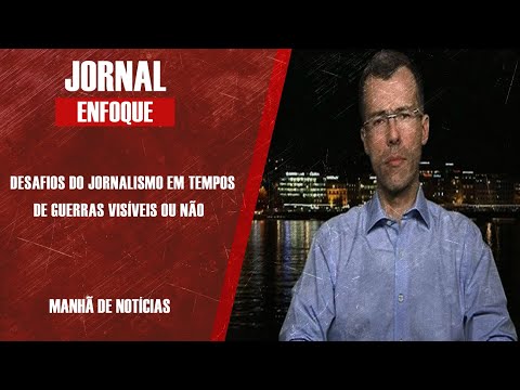 DESAFIOS DO JORNALISMO EM TEMPOS DE GUERRAS VISÍVEIS OU NÃO