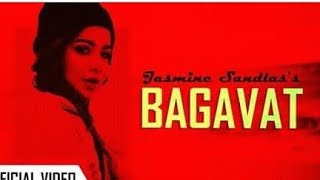 Bagavat (Full Video) | Jasmine Sandlas | Latest Hindi Songs 2019